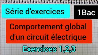 comportement global dun circuit électrique  série dexercices  1Bac الأولى بكالوريا [upl. by Tonia]