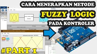 PART 1 • FUZZY LOGIC • ARDUINO • How to Implement Fuzzy Logic on the Controller [upl. by Eilsel836]