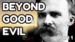 NIETZSCHE Explained Beyond Good and Evil part 1 [upl. by Hailed]