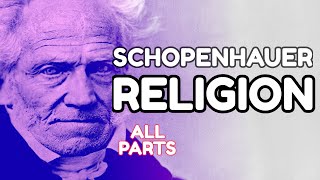 Schopenhauers Philosophy of Religion Christianity vs Buddhism and Hinduism all parts [upl. by Hannavas]