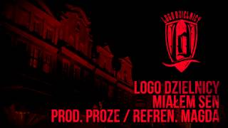 LOGO DZIELNICY feat Magda  Miałem sen prod proze [upl. by Yllak]