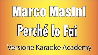 Marco Masini  Perché lo fai Versione Karaoke Academy Italia [upl. by Ayo]