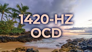 1420Hz Music Therapy for Obsessive Compulsive Disorder OCD  40Hz Binaural Beat  Healing Calming [upl. by Blancha]