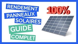 Rendement Panneaux Solaires GUIDE COMPLET [upl. by Brear913]