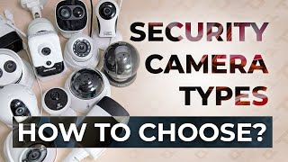 Security Camera Types Explained How Do I Choose Security Camera Complete Guide For All [upl. by Anirbac]