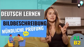 Deutsch lernen Bildbeschreibung Mündliche Prüfung A1B2 [upl. by Michella522]