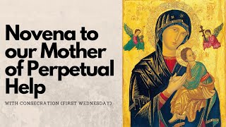 FIRST WEDNESDAY  NOVENA TO OUR MOTHER OF PERPETUAL HELP  WITH CONSECRATION  CATHOLIC NOVENA [upl. by Enirehtac]