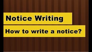 Notice Writing Format  How to write a Notice  examples topics [upl. by Eyma]