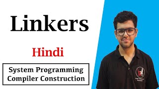 Linkers  System Programming and Compiler Construction in Hindi [upl. by Nelrah]