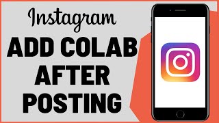 How To Add Collaboration In Instagram After Posting [upl. by Reffinej294]