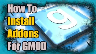 How To Install Addons For Gmod [upl. by Teria]