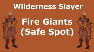 Wilderness Slayer  Fire Giants Safe Spot [upl. by Adorl]