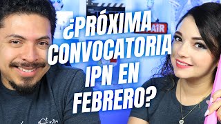 ¿Próxima Convocatoria IPN en febrero [upl. by Trillbee86]