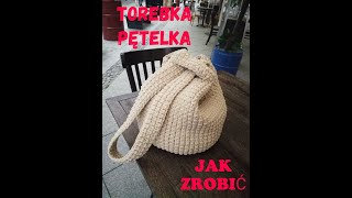 szydełkowana torebka PĘTELKA jak zrobić KROK PO KROKU [upl. by Malita]