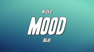 WizKid  Mood ft Buju Lyrics [upl. by Ahserak]