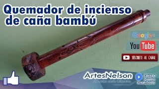 Como hacer un Quemador de incienso de caña bambú │ © ARTES NELSON ® [upl. by Harmonie647]