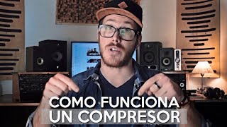 Como FUNCIONA UN COMPRESOR  Audio para Músicos [upl. by Chow]