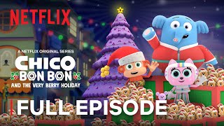 Chico Bon Bon and the Very Berry Holiday  FULL EPISODE  Netflix Jr [upl. by Addis]