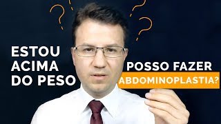 Abdominoplastia  Posso Fazer Estando Acima do Peso  Dr FlÃ¡vio Quinalha [upl. by Newbill]