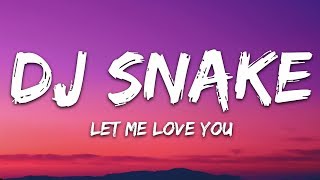 DJ Snake ft Justin Bieber  Let Me Love You Lyrics [upl. by Morell]