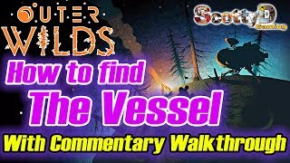 Outer Wilds  How to find The Vessel in Dark Bramble with Commentary Guide Tutorial Tips [upl. by Tadio999]