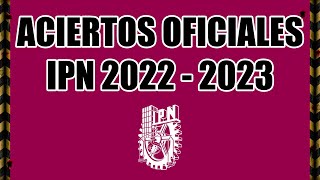 ACIERTOS IPN 2022  2023  OFICIALES [upl. by Oicul808]