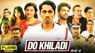 Do Khiladi Full Movie In Hindi Dubbed  Siddharth GV Prakash Kashmira Pardeshi  Reviews amp Facts [upl. by Vevina]