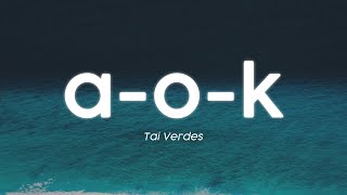 Tai Verdes  AOK Lyrics [upl. by Bucella476]