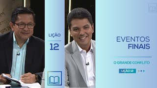 Lição 12  Eventos Finais  O Grande Conflito [upl. by Ynafit254]