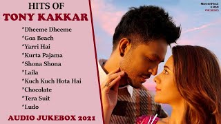 Best Of TONY KAKKAR Songs  Audio Jukebox 2021  Subscribe To MasterpieceAMan [upl. by Fernandina]