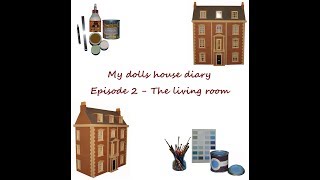 My Dolls House Diary  Episode 2  The Living Room [upl. by Yonatan]