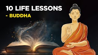 10 Life Lessons From Buddha Buddhism [upl. by Innus92]