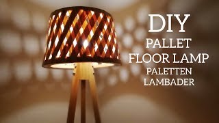 Paletten lambader yapımı  Making floor lamp from pallets  Wooden floor lamp diy Lamp shade diy [upl. by Macintosh]