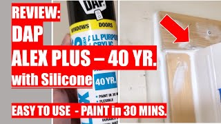 REVIEW DAP Alex Plus Acrylic Caulk with Silicone  40 Year [upl. by Piwowar723]