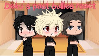 Deku’s past bullies react to future Deku  Bnha [upl. by Anawqahs]