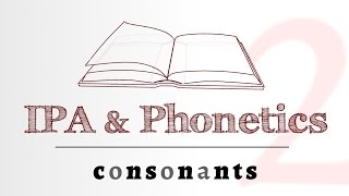 IPA for Language Learning  Consonants 2 of 4 [upl. by Pascoe839]