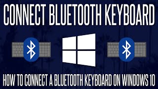 How to AddConnect a Bluetooth Keyboard on a Windows 10 PC [upl. by Attemaj703]