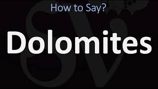 How to Pronounce Dolomites CORRECTLY [upl. by Aivin66]