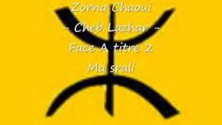 Zorna chaoui  cheb lazhar  face A titre 2  Ma srali [upl. by Mairym]