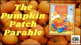 Kids Book Read Aloud The Pumpkin Patch Parable By Liz Curtis Higgs [upl. by Anoi]