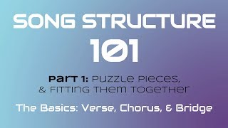 SONG STRUCTURE 101 Pt 1A  THE BASICS Verse Chorus amp Bridge [upl. by Croom]