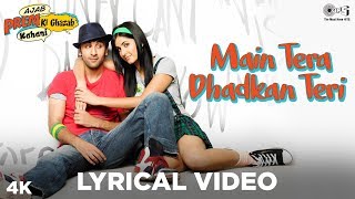 Main Tera Dhadkan Teri Lyrical  Ajab Prem Ki Ghazab Kahani  Ranbir Kapoor Katrina Kaif  Pritam [upl. by Llewsor743]