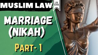 Muslim Law║ MarriageNikah║ Meaning Nature amp Essentials Part1║LAW SCHOOL [upl. by Nosna21]