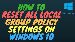 How to Reset All Local Group Policy Settings on Windows 10 [upl. by Faucher]