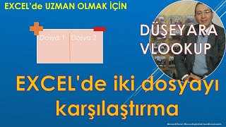 Excelde iki Dosyayı Karşılaştırma [upl. by Leelaj]