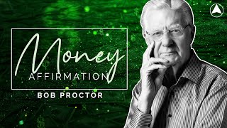 MONEY AFFIRMATION 30 Minutes 💰 Bob Proctor [upl. by Kraus]