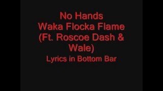 No Hands  Waka Flocka Flame Ft Roscoe Dash amp Wale  With Lyrics [upl. by Geoffrey643]