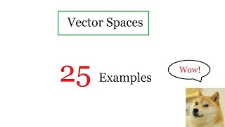 linear algebra vector space 25 examples [upl. by Ynittirb979]