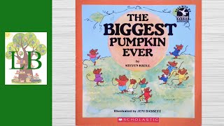 🌱 🎃 The Biggest Pumpkin Ever  Read Aloud [upl. by Rekab]