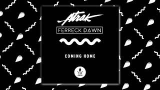 ATrak amp Ferreck Dawn  Coming Home [upl. by Ytteb140]